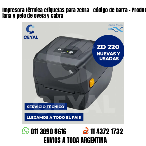 Impresora térmica etiquetas para zebra  código de barra – Producción de lana y pelo de oveja y cabra